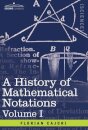 A History of Mathematical Notations