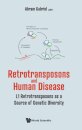 Retrotransposons And Human Disease: L1 Retrotransposons As A Source Of Genetic Diversity