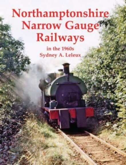 Northamptonshire Narrow Gauge Railways in the 1960s