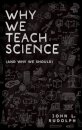Why We Teach Science