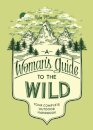 A Woman's Guide to the Wild
