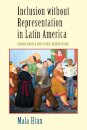 Inclusion without Representation in Latin America