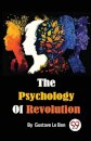 The Psychology of Revolution