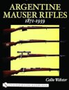 Argentine Mauser Rifles 1871-1959