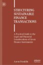 Structuring Sustainable Finance Transactions