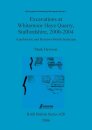 Excavations at Whitemoor Haye Quarry, Staffordshire, 2000-2004
