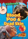 Blood, Poo and Dead Skin