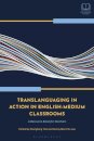 Translanguaging in Action in English-Medium Classrooms