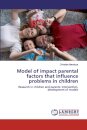 Model of impact parental factors that influence problems in children