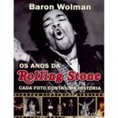 Os Anos Da Rolling Stone: Cada Foto Conta Uma História