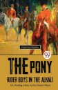 The Pony Rider Boys in the Alkali