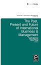 The Past, Present and Future of International Business and Management