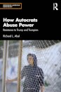 How Autocrats Abuse Power