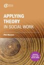 Making sense of theory and its application to social work practice