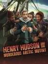 Henry Hudson and the Murderous Arctic Mutiny