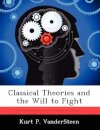 Classical Theories and the Will to Fight