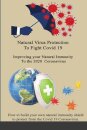 Natural Virus Protection To Fight Covid 19 * Improving your Natural Immunity To the 2020 Coronavirus
