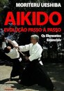 Aikido Evolução Passo A Passo: Os Elementos Essenciais