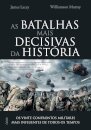As Batalhas Mais Decisivas Da História