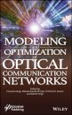 Modeling and Optimization of Optical Communication Networks