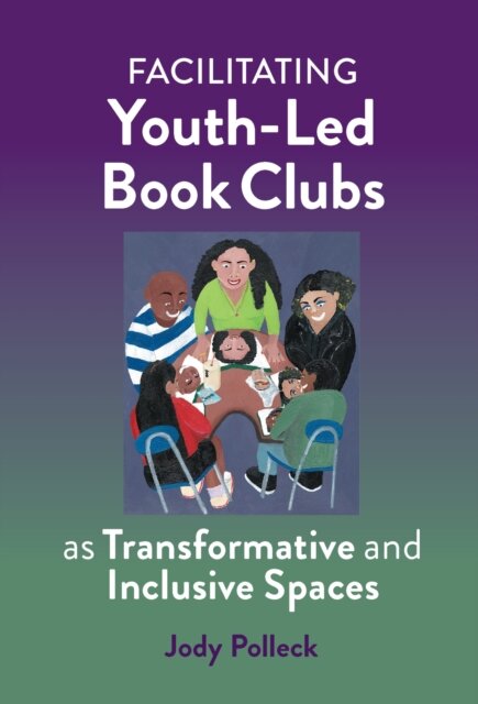 Facilitating Youth-Led Book Clubs As Transformative and Inclusive Spaces