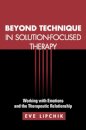 Beyond Technique in Solution-Focused Therapy