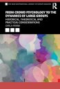 From Crowd Psychology to the Dynamics of Large Groups