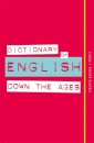 Dictionary of English Down the Ages