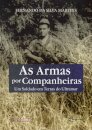 As Armas por Companheiras - Um soldado em terras do Ultramar