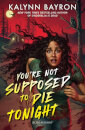 You'Re Not Supposed To Die Tonight