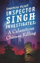 Inspector Singh Investigates: A Calamitous Chinese Killing
