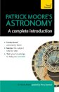 Patrick Moore's Astronomy: A Complete Introduction: Teach Yourself