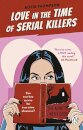 Love In The Time Of Serial Killers