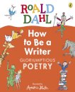 Roald Dahl How to Be a Writer: Gloriumptious Poetry