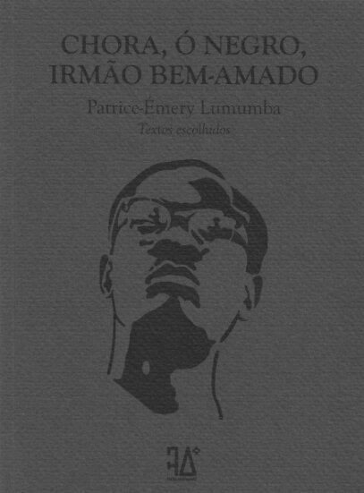 Chora, ó negro, irmão bem-amado
