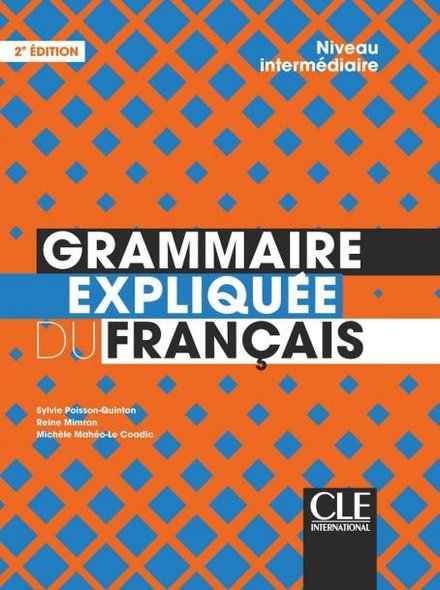 Grammaire expliquée du français - Niveau intermédiaire (B1/B2) - Livre - 2ème édition