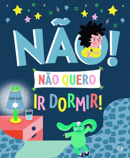 Não! Não Quero Ir Dormir!