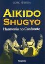 Aikido Shugyo: Harmonia No Confronto
