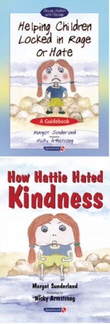 Helping Children Locked in Rage or Hate & How Hattie Hated Kindness