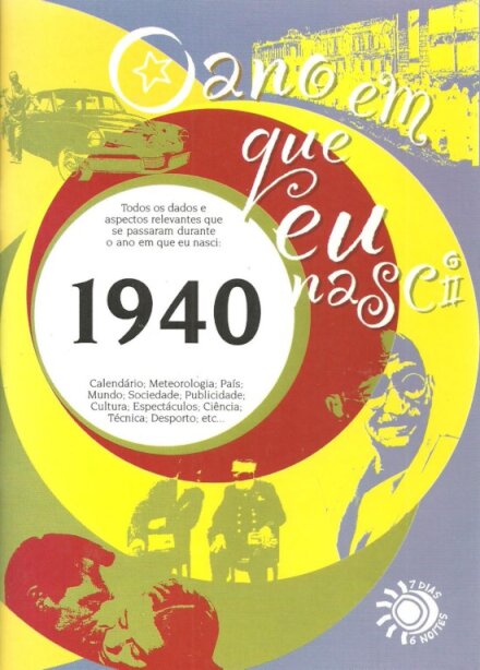 O Ano em que eu nasci - 1940