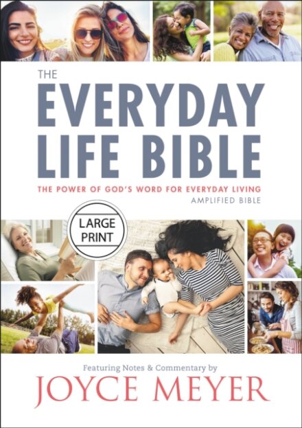 The Everyday Life Bible Large Print : The Power of God's Word for Everyday Living