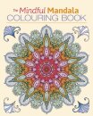 The Mindful Mandala Colouring Book