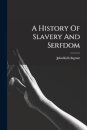 A History Of Slavery And Serfdom