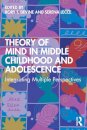 Theory of Mind in Middle Childhood and Adolescence