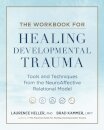 The Workbook for Healing Developmental Trauma