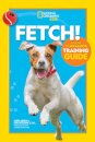 Fetch! A How to Speak Dog Training Guide