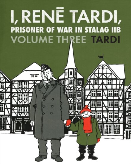 I, Rene Tardi, Prisoner of War in Stalag IIB Vol. 3