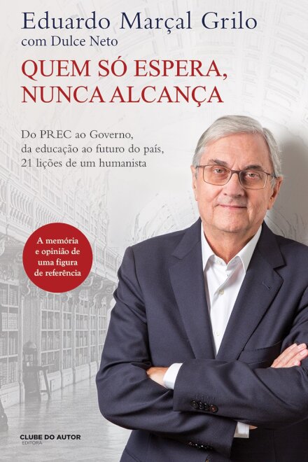 Quem So Espera, Nunca Alcança