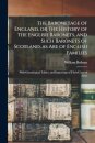 The Baronetage of England, or The History of the English Baronets, and Such Baronets of Scotland, as Are of English Families; With Genealogical Tables, and Engravings of Their Coats of Arms