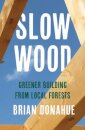 Slow Wood